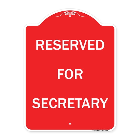 SignMission A-DES-RW-1824-23173 18 x 24 in. Designer Series Sign - Reserved for Secretary, Red & White