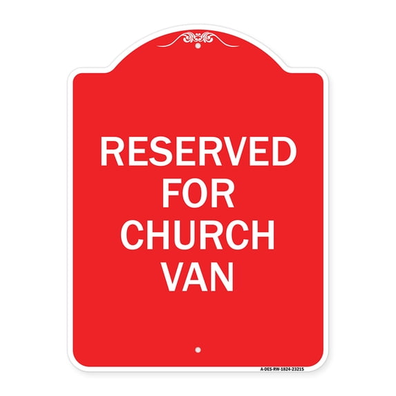SignMission A-DES-RW-1824-23215 18 x 24 in. Designer Series Sign - Reserved for Church Van, Red & White