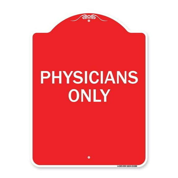 SignMission A-DES-RW-1824-23300 18 x 24 in. Designer Series Sign - Physicians Only, Red & White