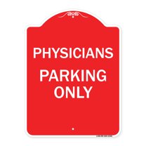 SignMission A-DES-RW-1824-23301 18 x 24 in. Designer Series Sign - Physician Parking Only, Red & White
