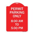thumbnail image 1 of SignMission A-DES-RW-1824-23322 18 x 24 in. Designer Series Sign - Permit Parking Only 8-00 AM to 5-00 PM, Red & White, 1 of 4