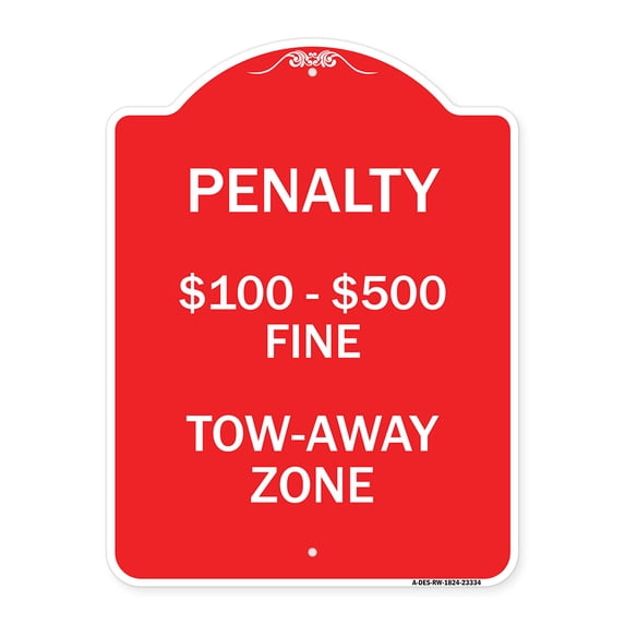 SignMission A-DES-RW-1824-23334 18 x 24 in. Designer Series Sign - Penalty Dollar 100-500 Fine Tow-Away Zone, Red & White