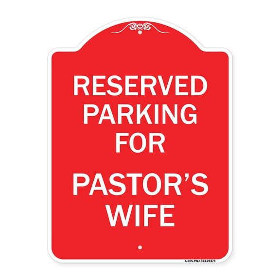 SignMission A-DES-RW-1824-23379 18 x 24 in. Designer Series Sign - Parking Reserved for Pastors Wife, Red & White