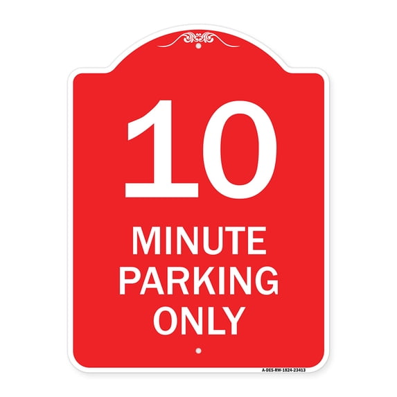 SignMission A-DES-RW-1824-23413 18 x 24 in. Designer Series Sign - 10 Minute Parking Only, Red & White