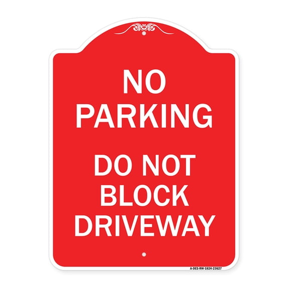 SignMission A-DES-RW-1824-23627 18 x 24 in. Designer Series Sign - No Parking Do Not Block Driveway, Red & White