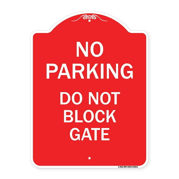 SignMission A-DES-RW-1824-23812 18 x 24 in. Designer Series Sign - No Parking - Do Not Block Gate, Red & White