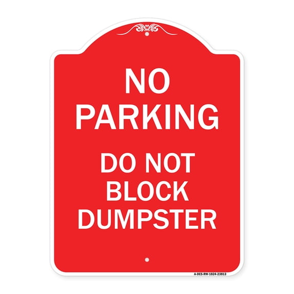 SignMission A-DES-RW-1824-23813 18 x 24 in. Designer Series Sign - No Parking - Do Not Block Dumpster, Red & White