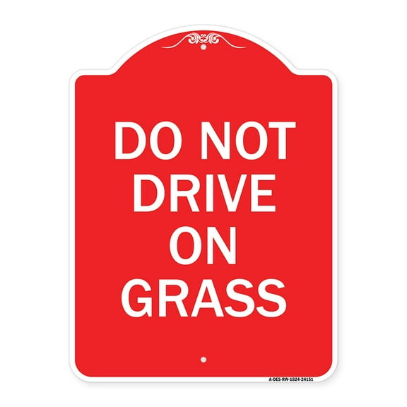 SignMission A-DES-RW-1824-24151 18 x 24 in. Designer Series Sign - Do Not Drive on Grass, Red & White