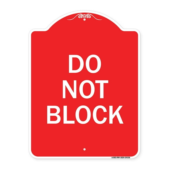 SignMission A-DES-RW-1824-24156 18 x 24 in. Designer Series Sign - Do Not Block, Red & White