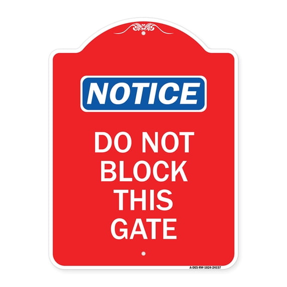 SignMission A-DES-RW-1824-24157 18 x 24 in. Designer Series Sign - Do Not Block This Gate, Red & White