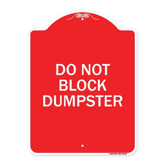 SignMission A-DES-RW-1824-24164 18 x 24 in. Designer Series Sign - Do Not Block Dumpster, Red & White