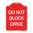 thumbnail image 1 of SignMission A-DES-RW-1824-24183 18 x 24 in. Designer Series Sign - Do Not Block Drive, Red & White, 1 of 4