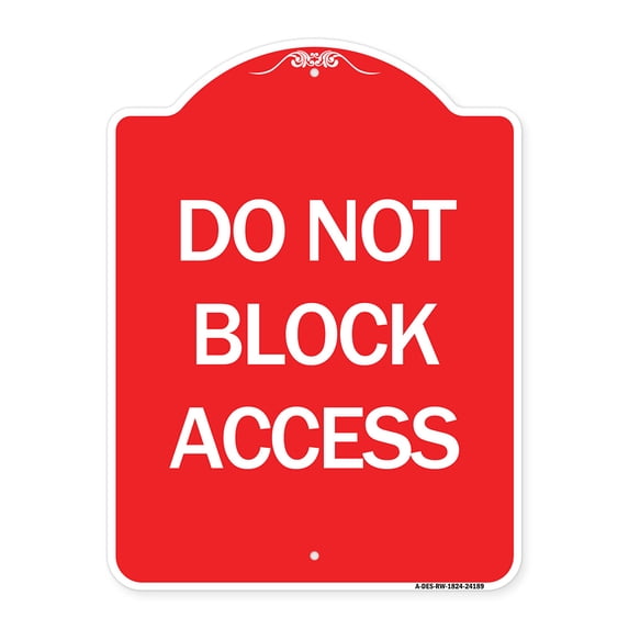 SignMission A-DES-RW-1824-24189 18 x 24 in. Designer Series Sign - Do Not Block Access, Red & White