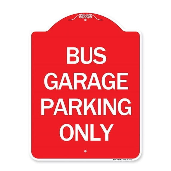 SignMission A-DES-RW-1824-24292 18 x 24 in. Designer Series Sign - Bus Garage Parking Only, Red & White