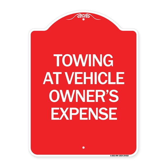 SignMission A-DES-RW-1824-24410 18 x 24 in. Designer Series Sign - Towing At Vehicle Owners Expense, Red & White
