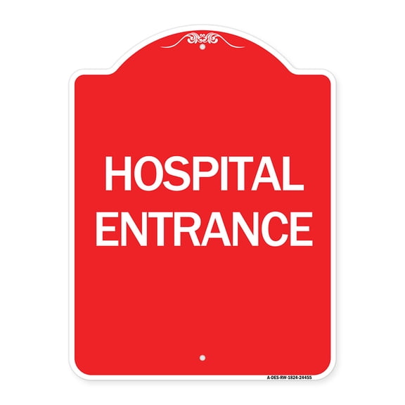 SignMission A-DES-RW-1824-24455 18 x 24 in. Designer Series Sign - Hospital Entrance, Red & White