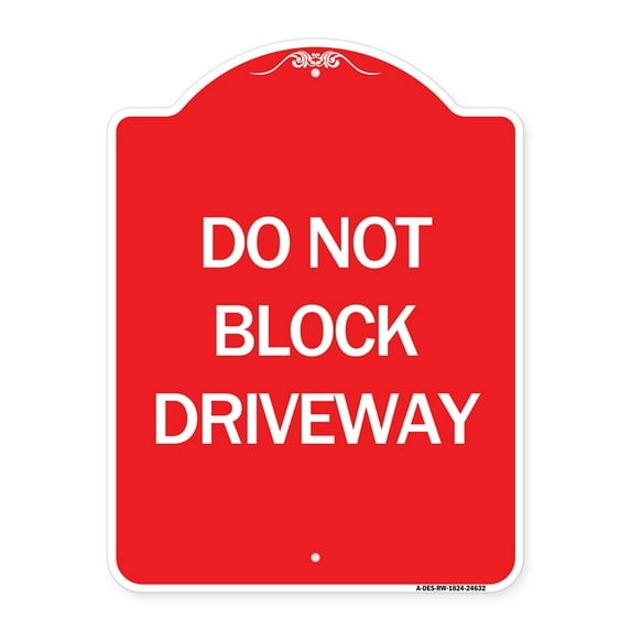 SignMission A-DES-RW-1824-24632 18 x 24 in. Designer Series Sign - Do Not Block Driveway, Red & White