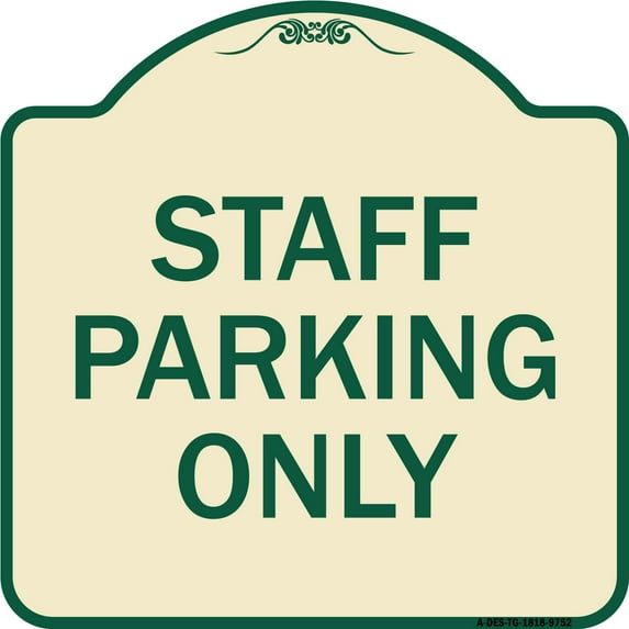 SignMission A-DES-TG-1818-9752 18 x 18 in. Designer Series Sign - Staff Parking Only, Tan & Green