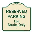 thumbnail image 1 of SignMission A-DES-TG-1818-9760 18 x 18 in. Designer Series Sign - Reserved Parking for Storks Only, Tan & Green, 1 of 4