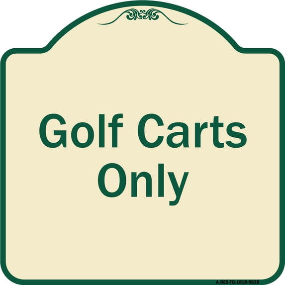 SignMission A-DES-TG-1818-9838 18 x 18 in. Designer Series Sign - Golf Carts Only, Tan & Green