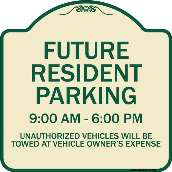 SignMission A-DES-TG-1818-9841 18 x 18 in. Designer Series Sign - Future Resident Parking 9.00 to 6.00&#44; Tan & Green