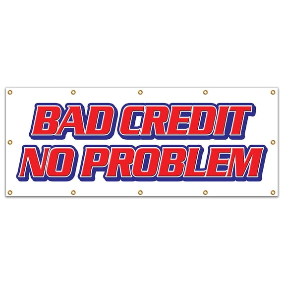 SignMission B-120 Bad Credit No Problem 48 x 120 in. Banner Sign - Bad Credit No Problem