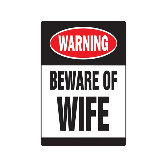 BEWARE OF WIFE Warning Sign marriage married life women