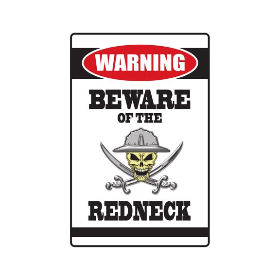 BEWARE OF THE REDNECK Warning Sign country hillbilly southern