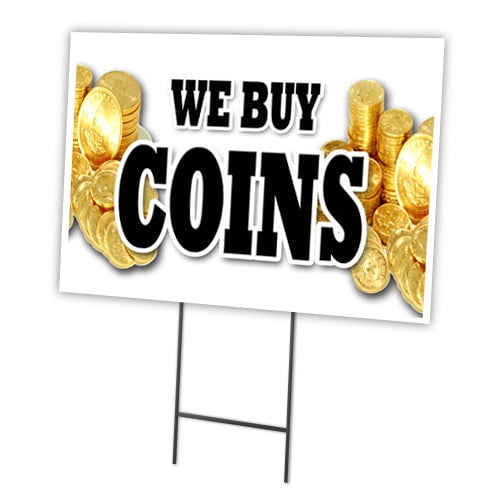 SignMission C-1216-DS-We Buy Coins 12 x 16 in. We Buy Coins Yard Sign & Stake
