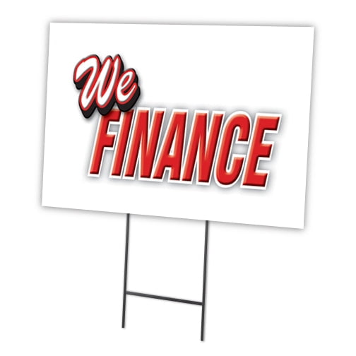 SignMission C-1824-DS-We Finance 18 x 24 in. We Finance Yard Sign & Stake