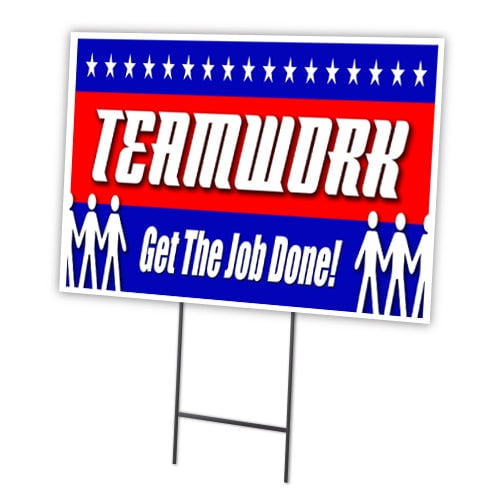 SignMission C-2436 Teamwork Get The Job Dn 24 x 36 in. Teamwork Get the Job Dn Yard Sign & Stake