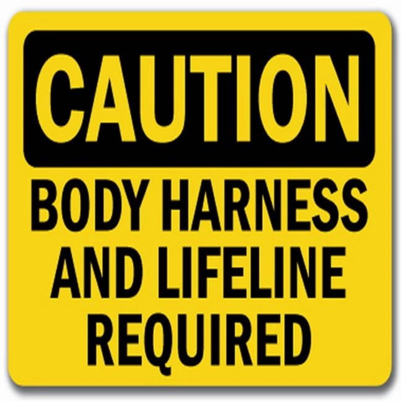 Caution Sign - Body Harness and Lifeline Required - 10