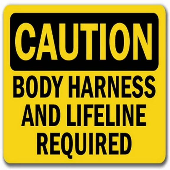 Caution Sign - Body Harness and Lifeline Required - 10" x 14" OSHA Safety Sign