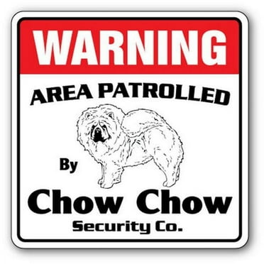 CHOW CHOW Security Sign Area Patrolled by pet sign chowchow Chinese origin owner