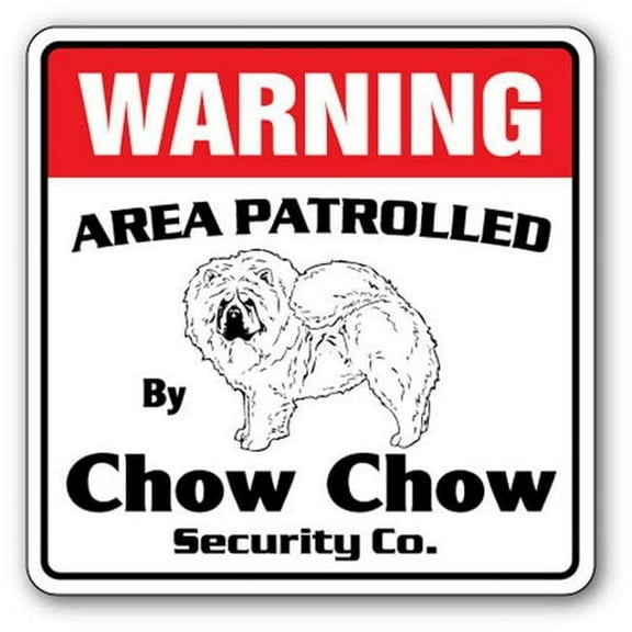 CHOW CHOW Security Sign Area Patrolled by pet sign chowchow Chinese origin owner