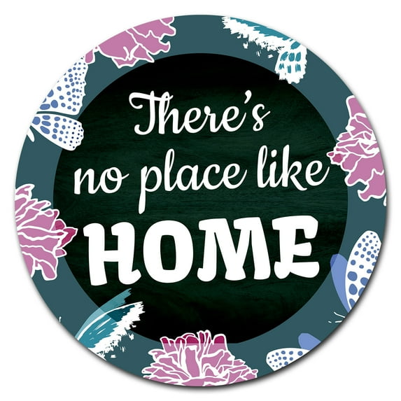 SignMission Circular Rigid Plastic Sign 12" Tall - No Place Like Home | Plastic Sign | Made in the USA