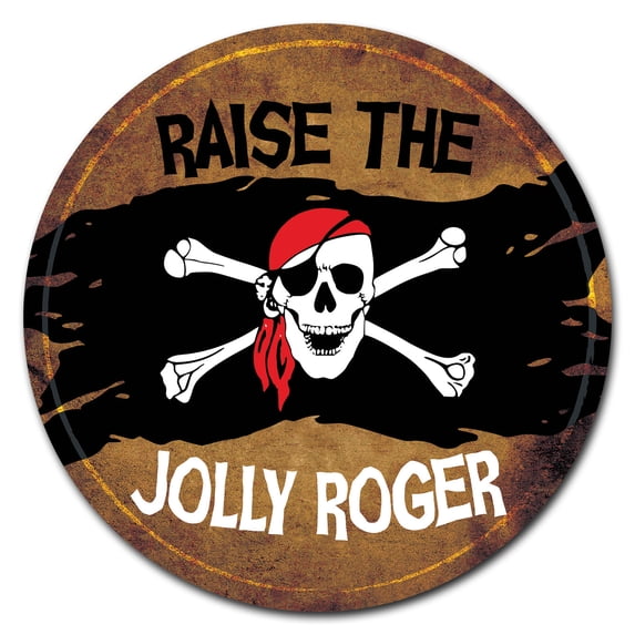 SignMission Circular Rigid Plastic Sign 12" Tall - Raise The Jolly Roger | Plastic Sign | Made in the USA