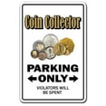 thumbnail image 1 of Coin Collector Novelty Aluminum Sign | Indoor/Outdoor | Funny Home Décor for Garages, Living Rooms, Bedroom, Offices | SignMission Parking Old Coins Gift Numismatist Gift Funny Money, 1 of 4