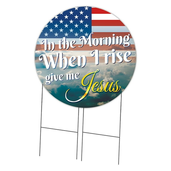 SignMission Corrugated Plastic Sign With Double Sided Image 36" Circular - When I Rise Give Me Jesus | Coroplast Yard Sign With Stake | Made in the USA