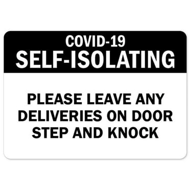 SignMission OS-NS-A-1014-25496 Covid-19 Notice Aluminum Sign - Covid-19 Self-Isolating Please Leave Any Deliveries On Door