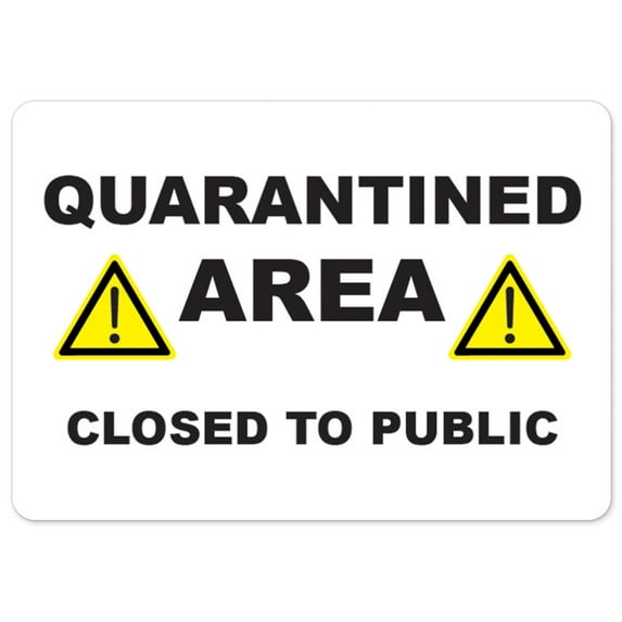 SignMission OS-NS-A-1014-25515 Covid-19 Notice Aluminum Sign - Quarantine Area Closed to the Public