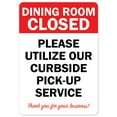 thumbnail image 1 of SignMission OS-NS-A-1218-25536 Covid-19 Notice Sign - Dining Room Closed Utilize Our Curbside Pick Up Service, 1 of 7