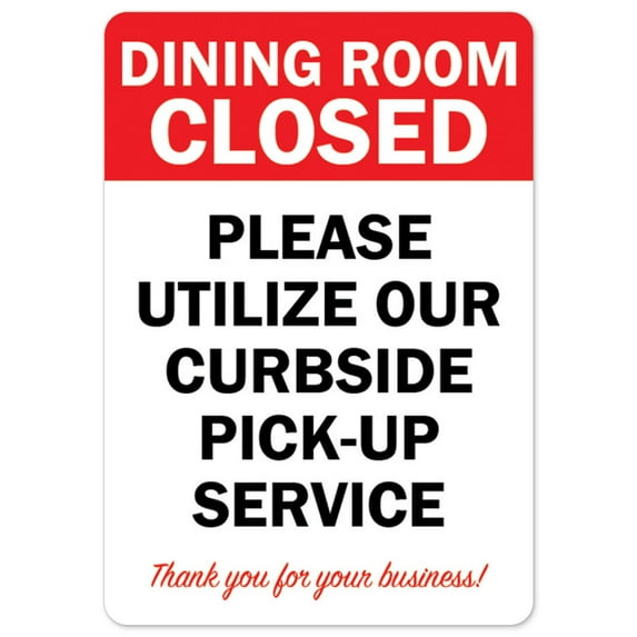 SignMission OS-NS-A-1014-25536 Covid-19 Notice Sign - Dining Room Closed Utilize Our Curbside Pick Up Service