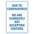 thumbnail image 1 of SignMission OS-NS-D-710-25478 Covid-19 Notice Sign - Due to Coronavirus We Are Not Accepting Visitors, 1 of 4