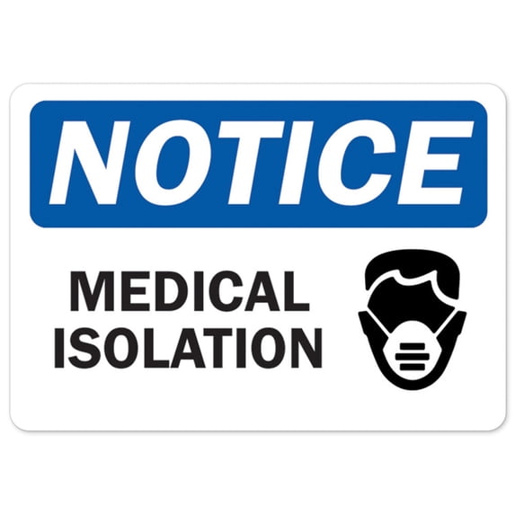 SignMission OS-NS-A-1218-25518 Covid-19 Notice Sign - Notice Medical Isolation