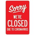 thumbnail image 1 of COVID-19 Notice Sign - Sorry Were Closed Due To Coronavirus | Aluminum Sign | Protect Your Business, Municipality, Home & Colleagues | Made in the USA, 1 of 7