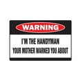 thumbnail image 1 of SignMission D-5-W-Handyman 5 x 7 in. I Am The Handyman Warning Decal, 1 of 4