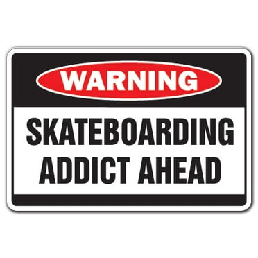 SignMission D-5-Z-Skateboaring Addict 5 x 7 in. Warning Decal - Skateboarding Addict