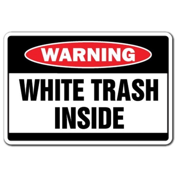 SignMission D-8-Z-White Trash Inside 8 x 12 in. White Trash Inside Warning Decal - Mobile Home Bar Taproom Tattoo Beer Drinker