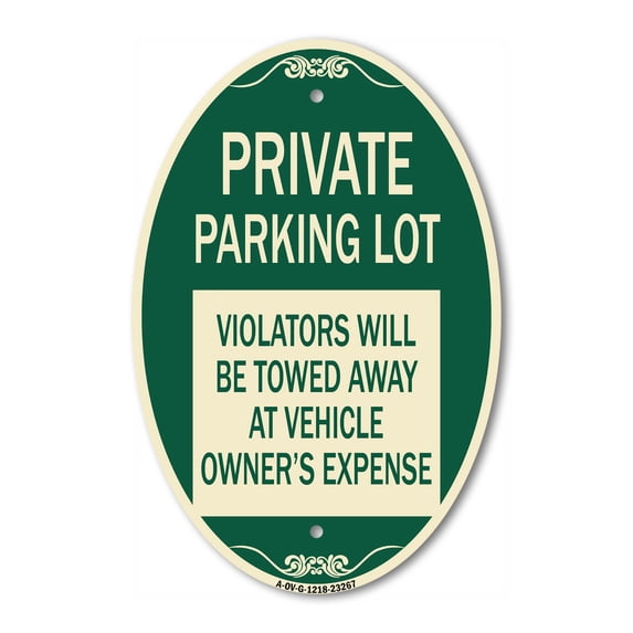 SignMission Designer Oval Series Sign - Private Parking Lot Violators Will Be Towed Away at Vehicle Owner's Expense | Green & Tan 12" X 18" Heavy-Gauge Aluminum Architectural Sign |